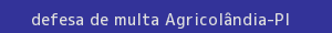 defesa/recurso de multa agricolândia
