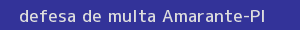 defesa/recurso de multa amarante