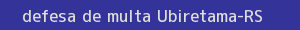 defesa/recurso de multa ubiretama