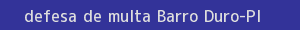 defesa/recurso de multa barro duro