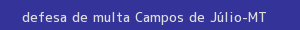 defesa/recurso de multa campos de júlio