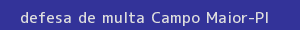 defesa/recurso de multa campo maior