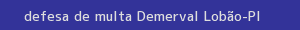 defesa/recurso de multa demerval lobão