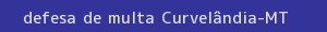 defesa/recurso de multa curvelândia