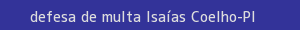 defesa/recurso de multa isaías coelho