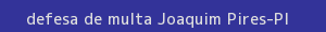 defesa/recurso de multa joaquim pires