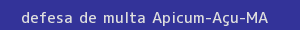 defesa/recurso de multa apicum-açu