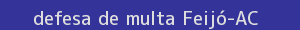 defesa/recurso de multa feijó