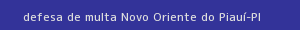 defesa/recurso de multa novo oriente do piauí