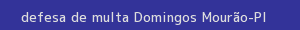 defesa/recurso de multa domingos mourão