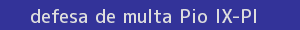 defesa/recurso de multa pio ix