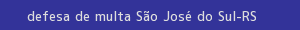 defesa/recurso de multa são josé do sul