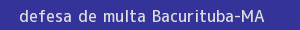 defesa/recurso de multa bacurituba