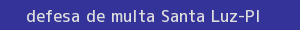 defesa/recurso de multa santa luz