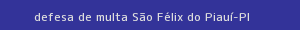 defesa/recurso de multa são félix do piauí