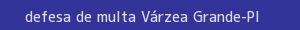 defesa/recurso de multa várzea grande