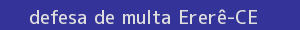 defesa/recurso de multa ererê