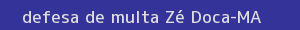 defesa/recurso de multa zé doca