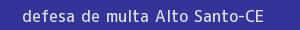 defesa/recurso de multa alto santo