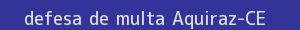 defesa/recurso de multa aquiraz