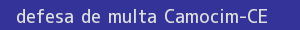 defesa/recurso de multa camocim