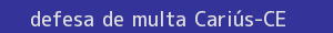 defesa/recurso de multa cariús