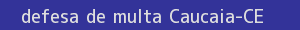 defesa/recurso de multa caucaia