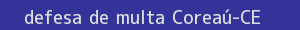 defesa/recurso de multa coreaú
