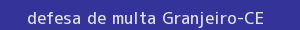 defesa/recurso de multa granjeiro