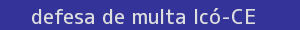 defesa/recurso de multa icó
