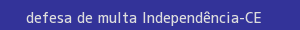 defesa/recurso de multa independência