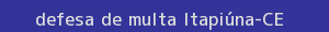 defesa/recurso de multa itapiúna