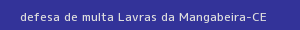 defesa/recurso de multa lavras da mangabeira