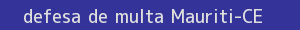 defesa/recurso de multa mauriti