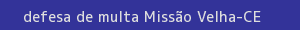 defesa/recurso de multa missão velha