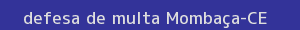defesa/recurso de multa mombaça