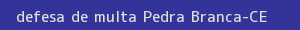 defesa/recurso de multa pedra branca