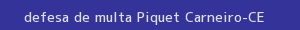defesa/recurso de multa piquet carneiro