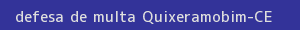 defesa/recurso de multa quixeramobim