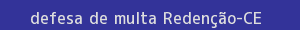 defesa/recurso de multa redenção