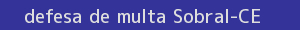 defesa/recurso de multa sobral