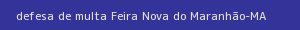 defesa/recurso de multa feira nova do maranhão