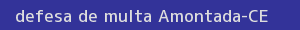 defesa/recurso de multa amontada