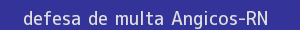 defesa/recurso de multa angicos