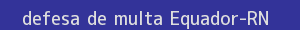 defesa/recurso de multa equador