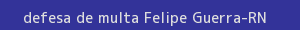 defesa/recurso de multa felipe guerra