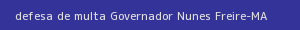 defesa/recurso de multa governador nunes freire