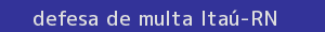 defesa/recurso de multa itaú