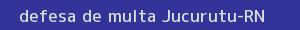 defesa/recurso de multa jucurutu