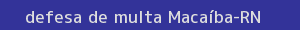 defesa/recurso de multa macaíba